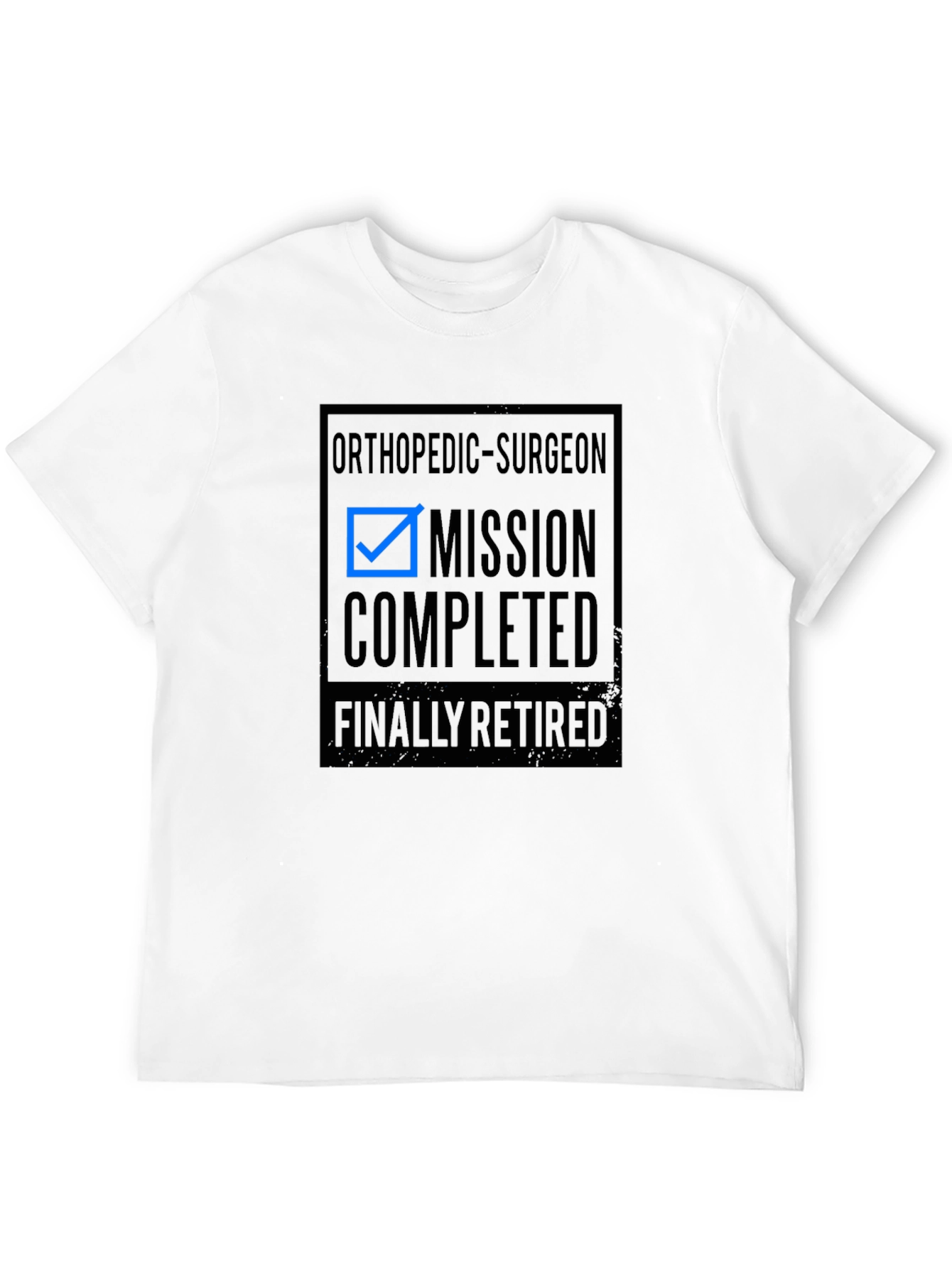 Orthopedic Surgeon Retirement T-Shirt: Mission Completed!