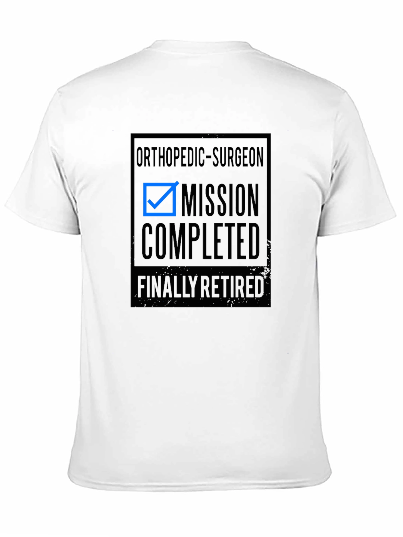 Orthopedic Surgeon Retirement T-Shirt: Mission Completed!