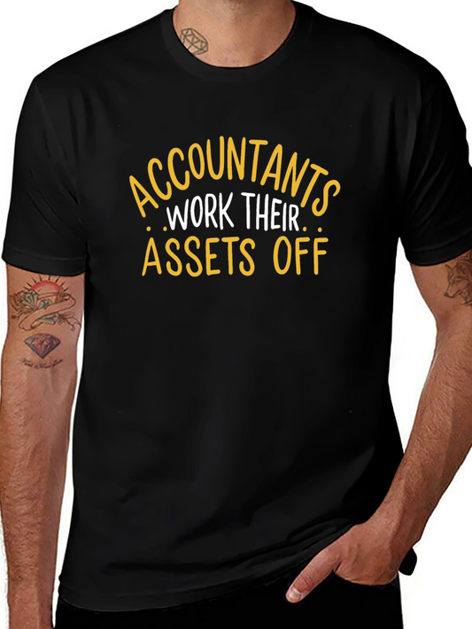 Accountants Work Their Assets Off Funny T-Shirt