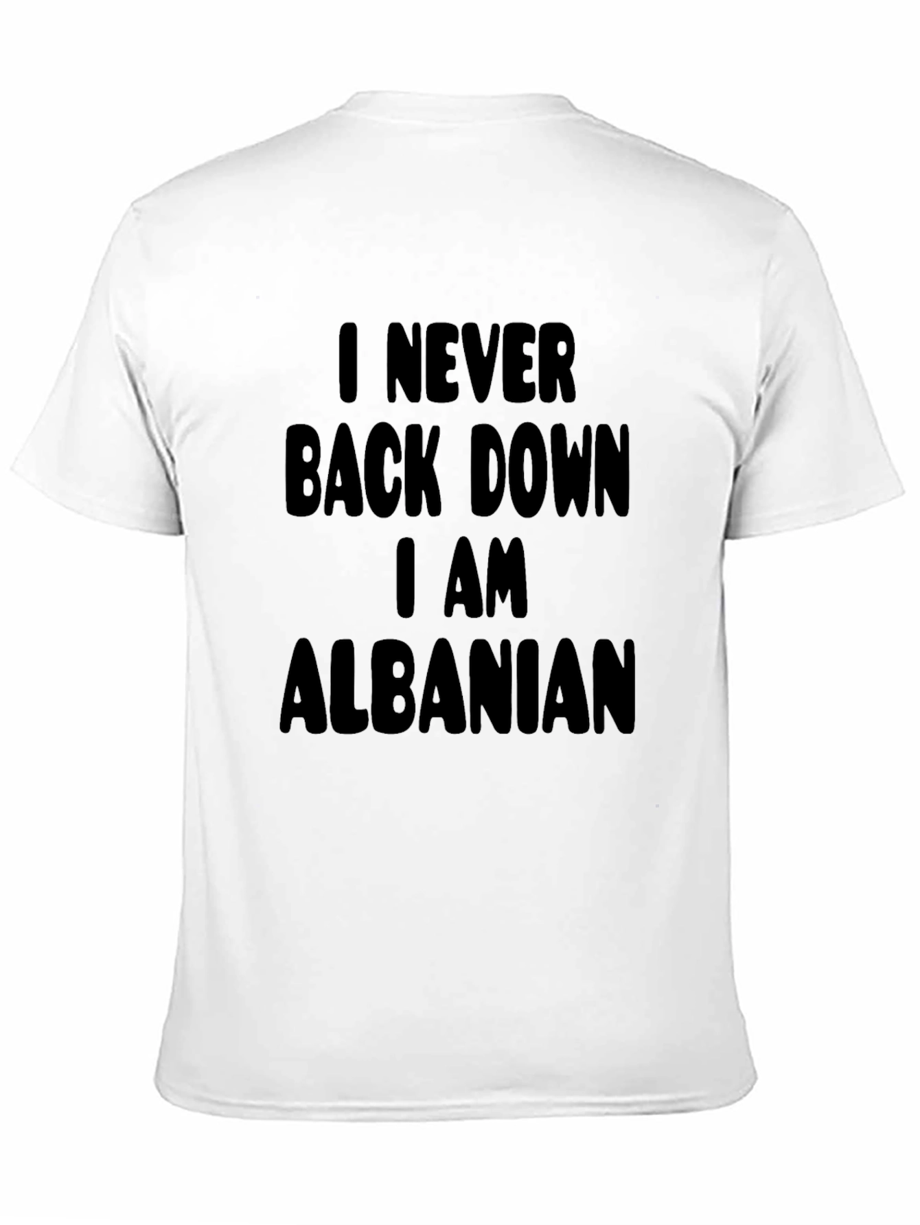 I Never Back Down I Am Albanian Black T-Shirt