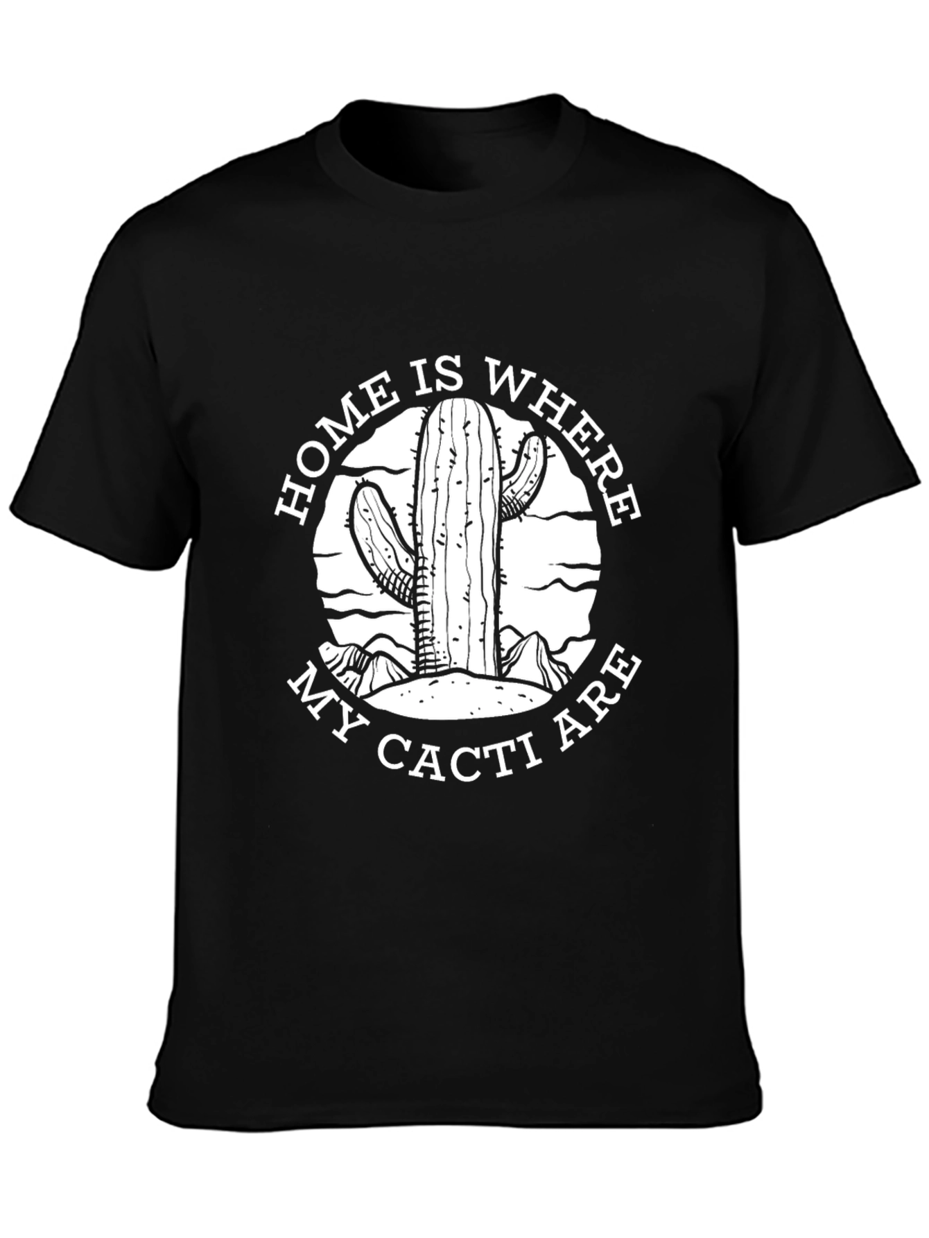 Home Is Where My Cacti Are T-Shirt