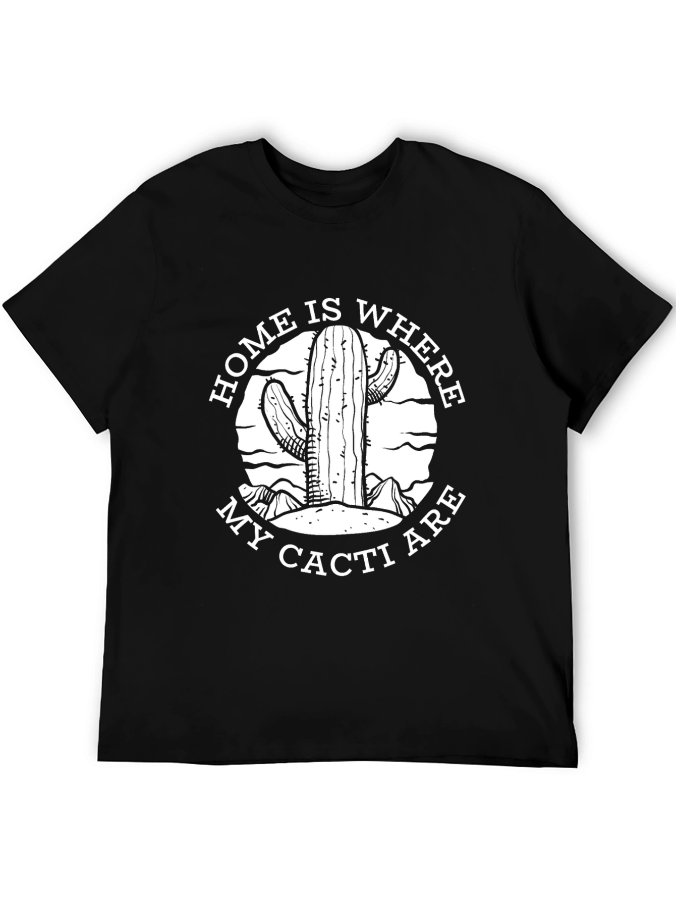 Home Is Where My Cacti Are T-Shirt