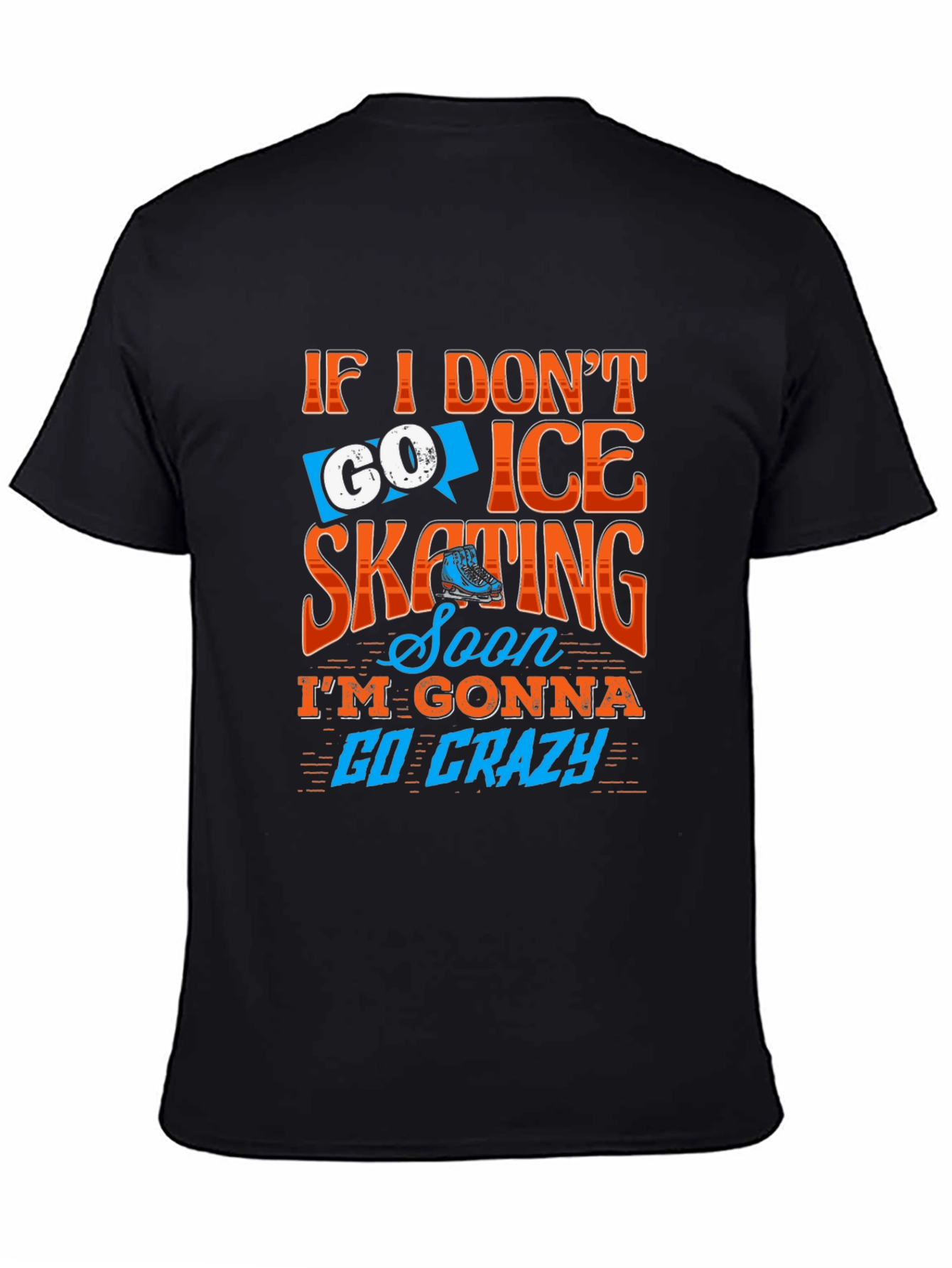 Ice Skating T-Shirt - Go Crazy Design