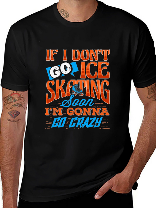 Ice Skating T-Shirt - Go Crazy Design