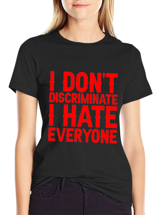 I Hate Everyone Graphic Tee - Funny Sarcastic Humor T-Shirt