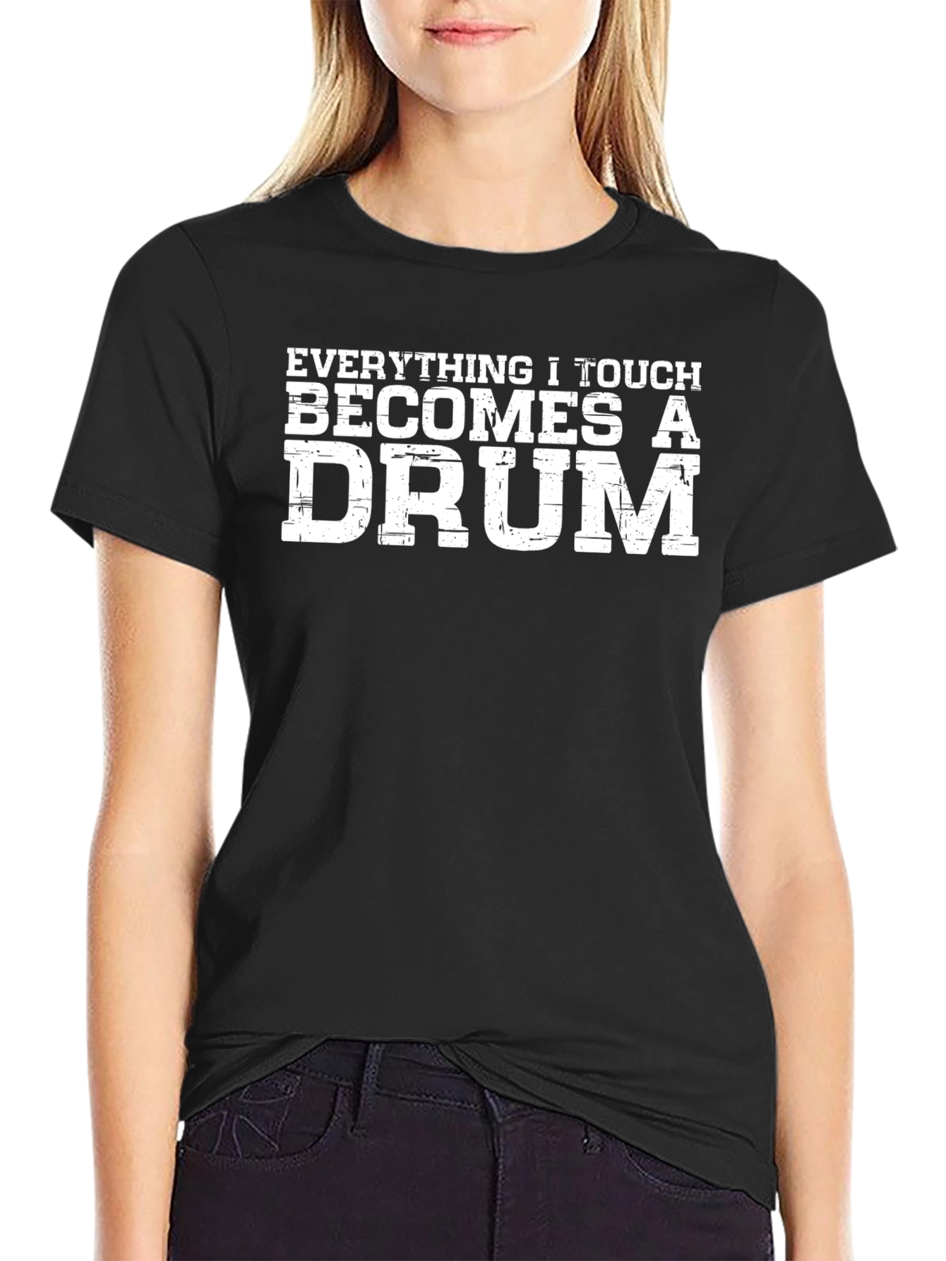 Everything I Touch Becomes A Drum T-Shirt