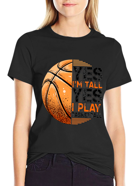 Basketball Player T-Shirt - Yes Im Tall I Play Tee