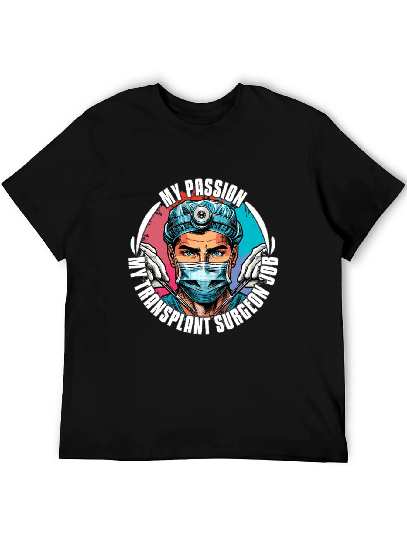 My Passion Transplant Surgeon Job T-Shirt