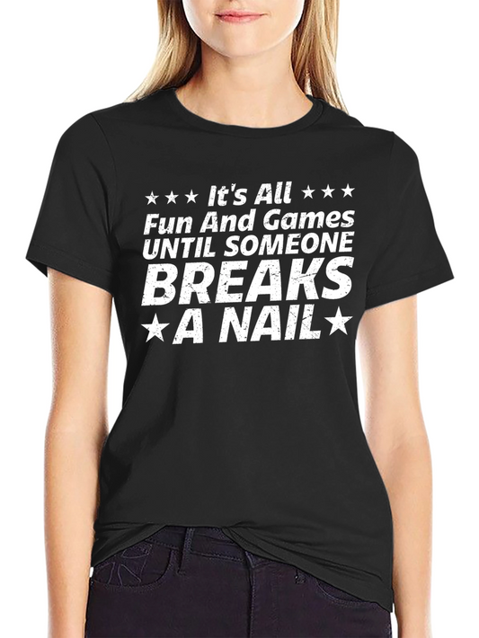 Funny Breaks a Nail Graphic T-Shirt
