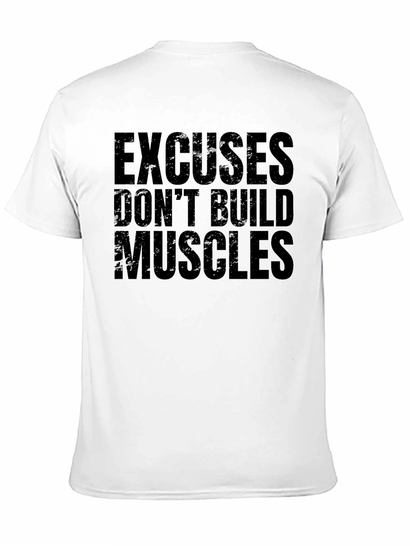 Excuses Dont Build Muscles Black Graphic T-Shirt