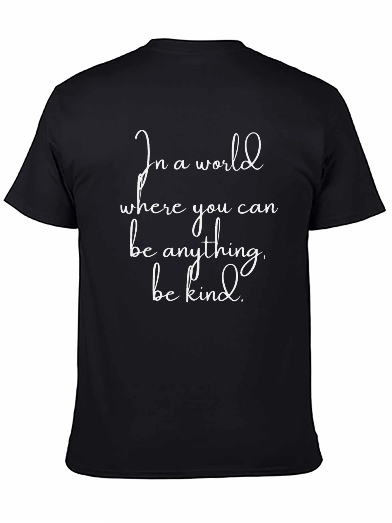 Be Kind T-Shirt - Inspirational Message