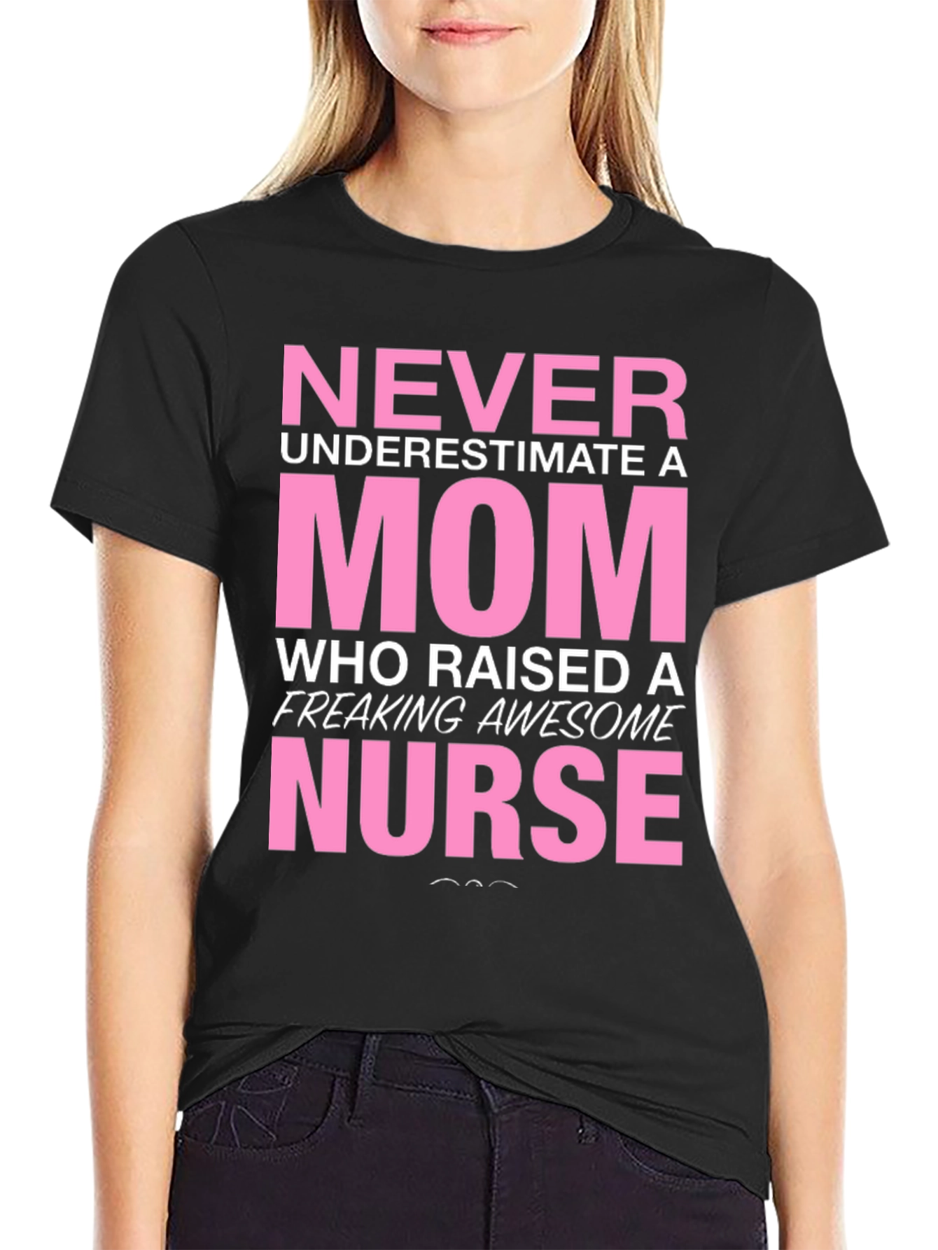 Never Underestimate a Mom Nurse T-Shirt