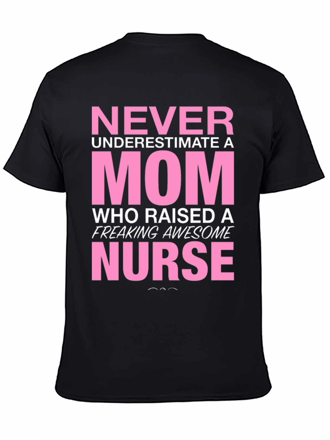Never Underestimate a Mom Nurse T-Shirt