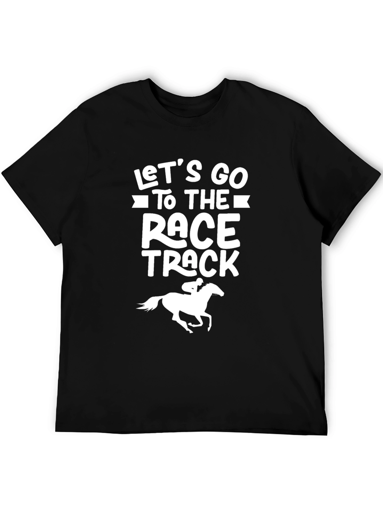 Race Track Tee: Lets Go Horse Racing T-Shirt
