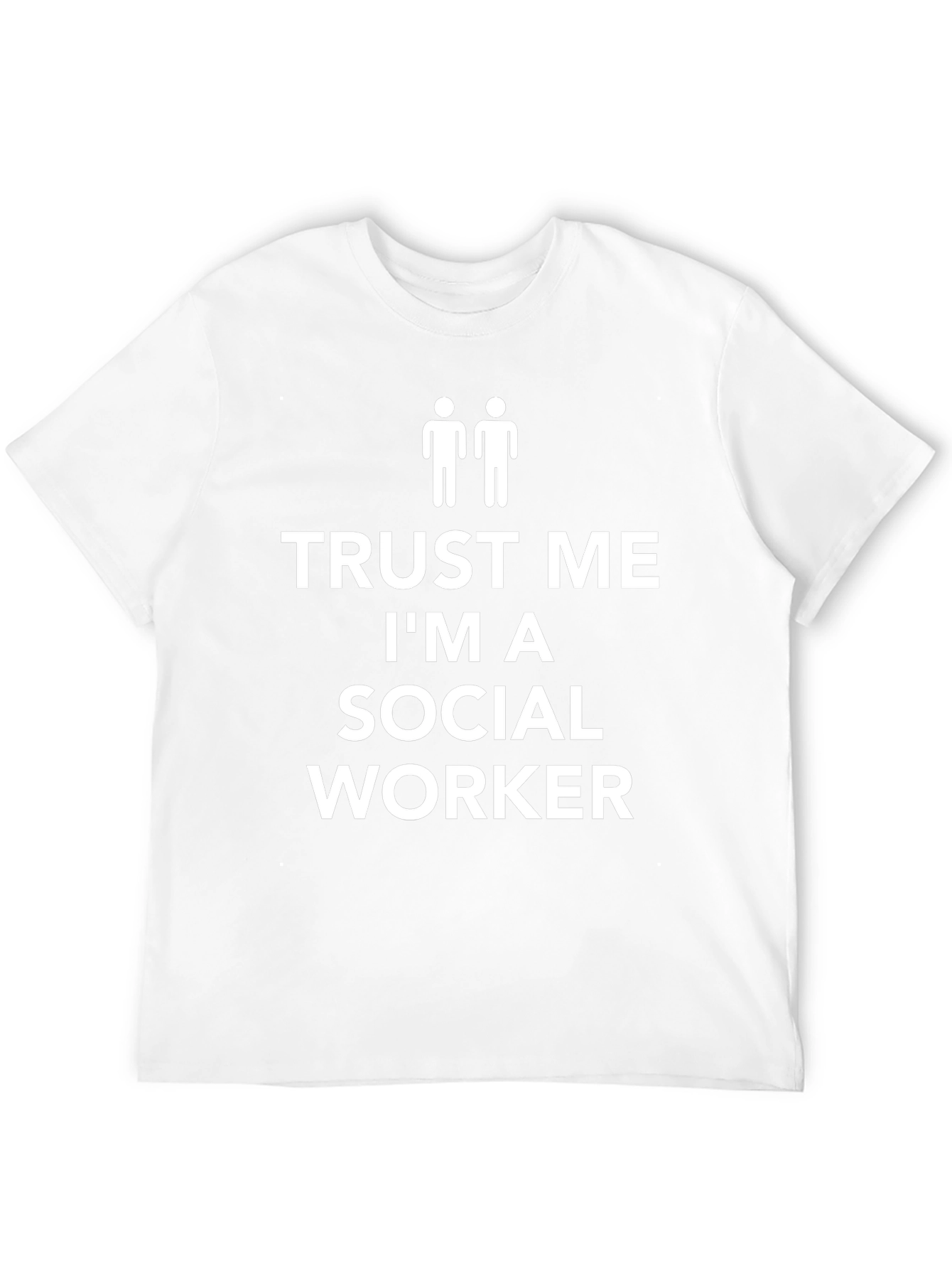 Trust Me Im A Social Worker T-Shirt