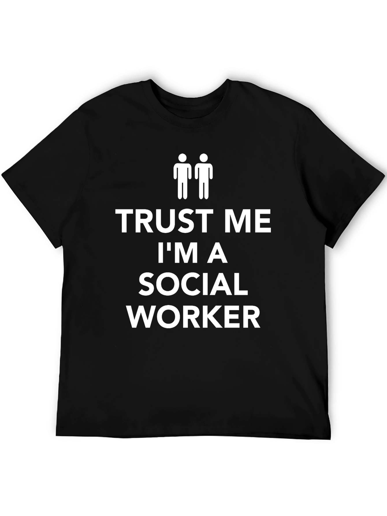 Trust Me Im A Social Worker T-Shirt