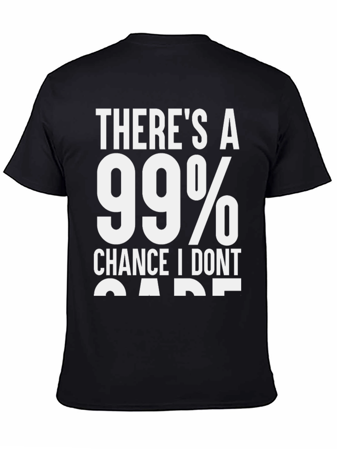 Funny 99% Chance I Dont Care T-Shirt