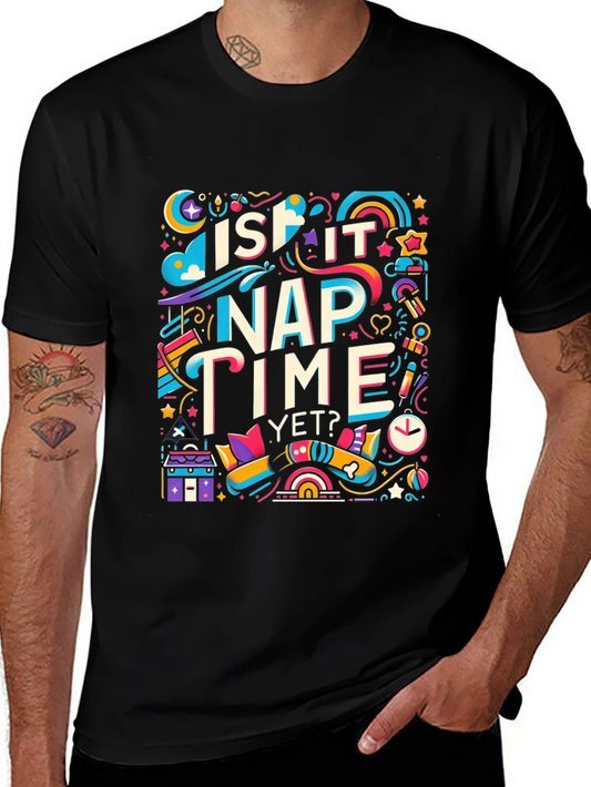Is It Nap Time Yet? Graphic T-Shirt