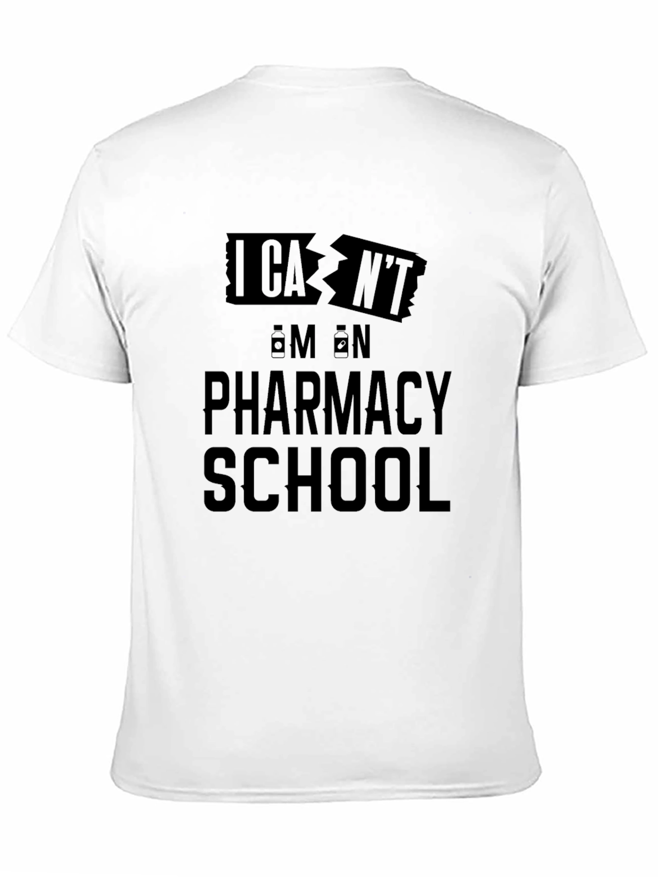 I Cant Im in Pharmacy School T-Shirt