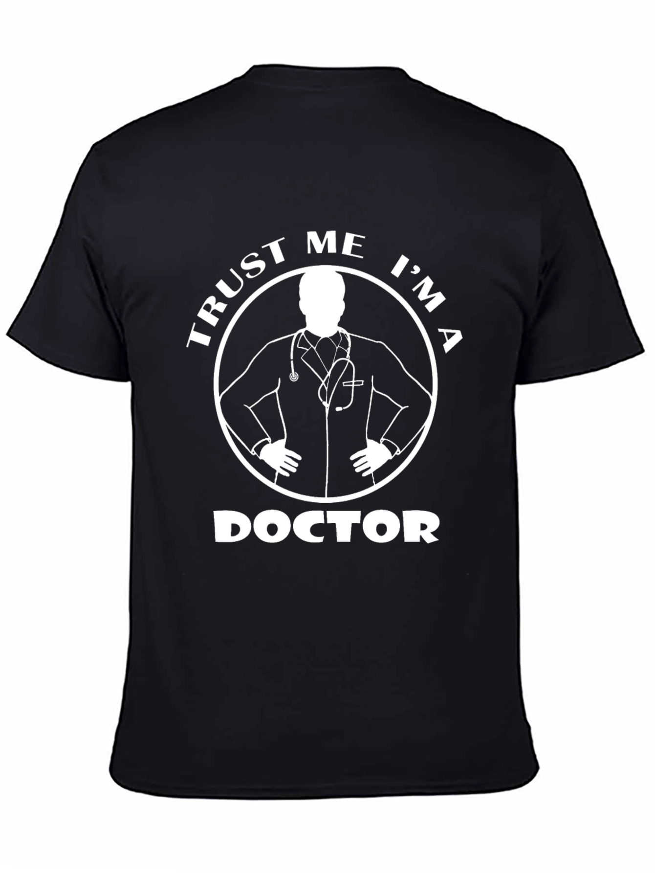 Trust Me Im A Doctor T-Shirt