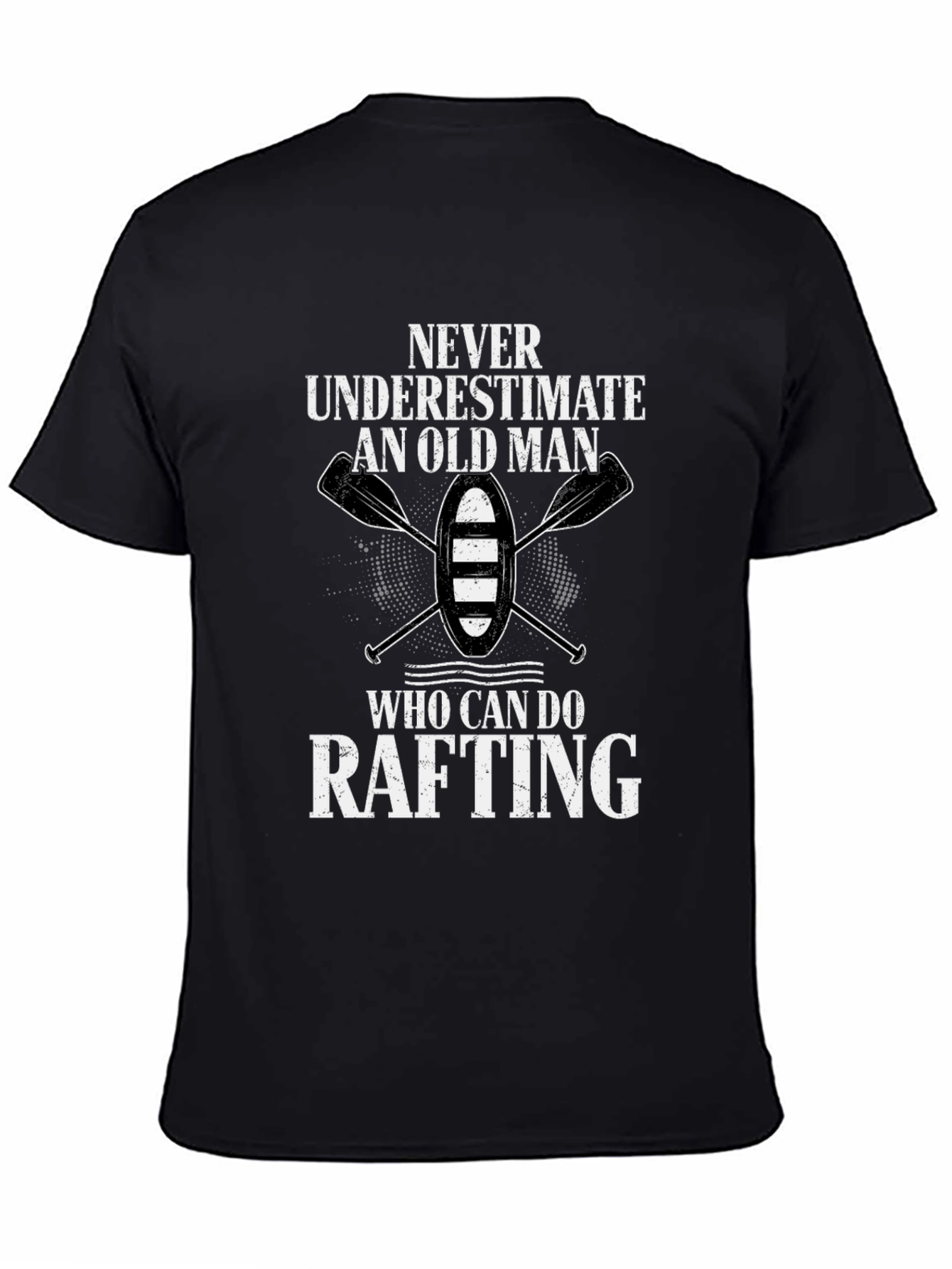 Never Underestimate Rafting Old Man Black T-Shirt