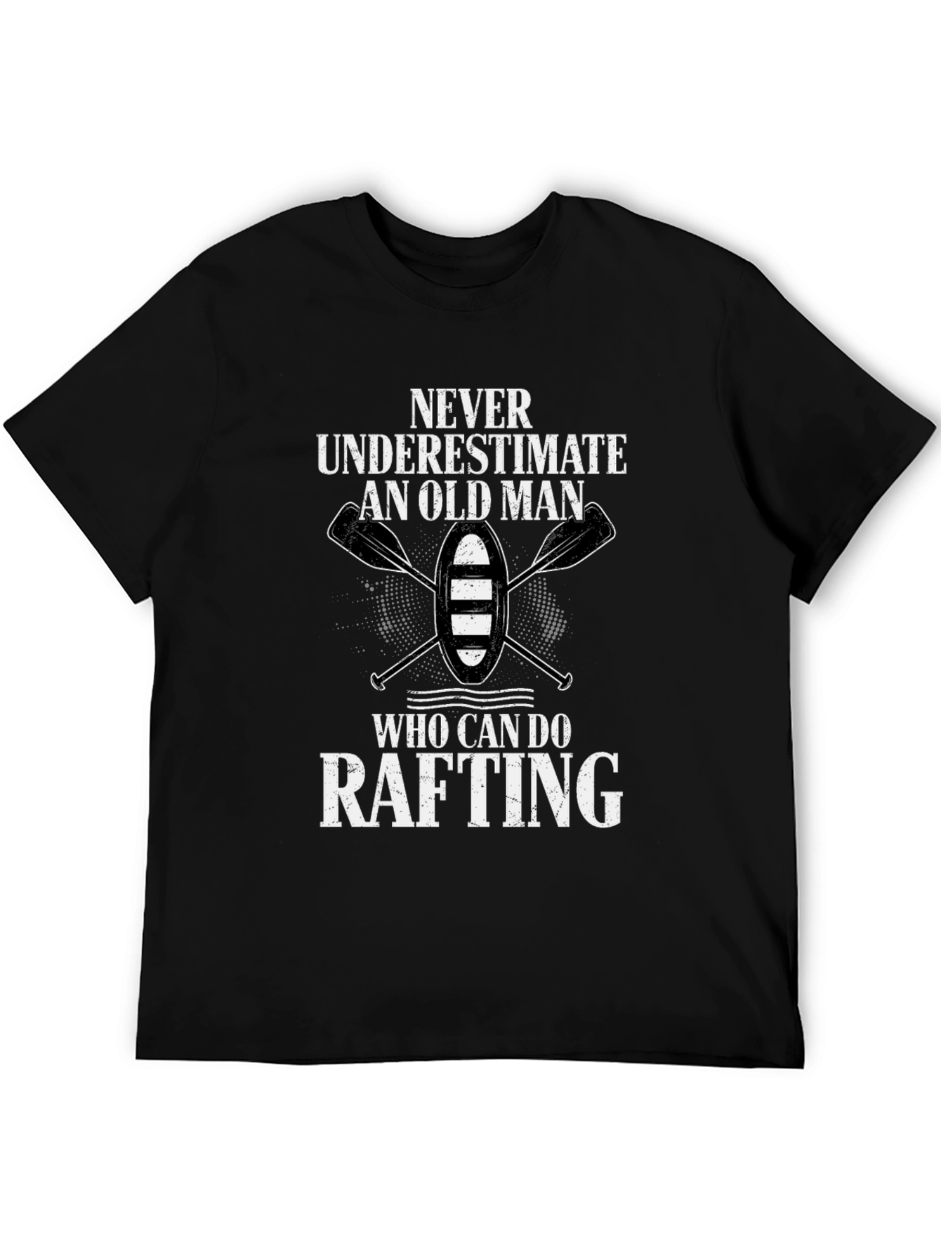 Never Underestimate Rafting Old Man Black T-Shirt