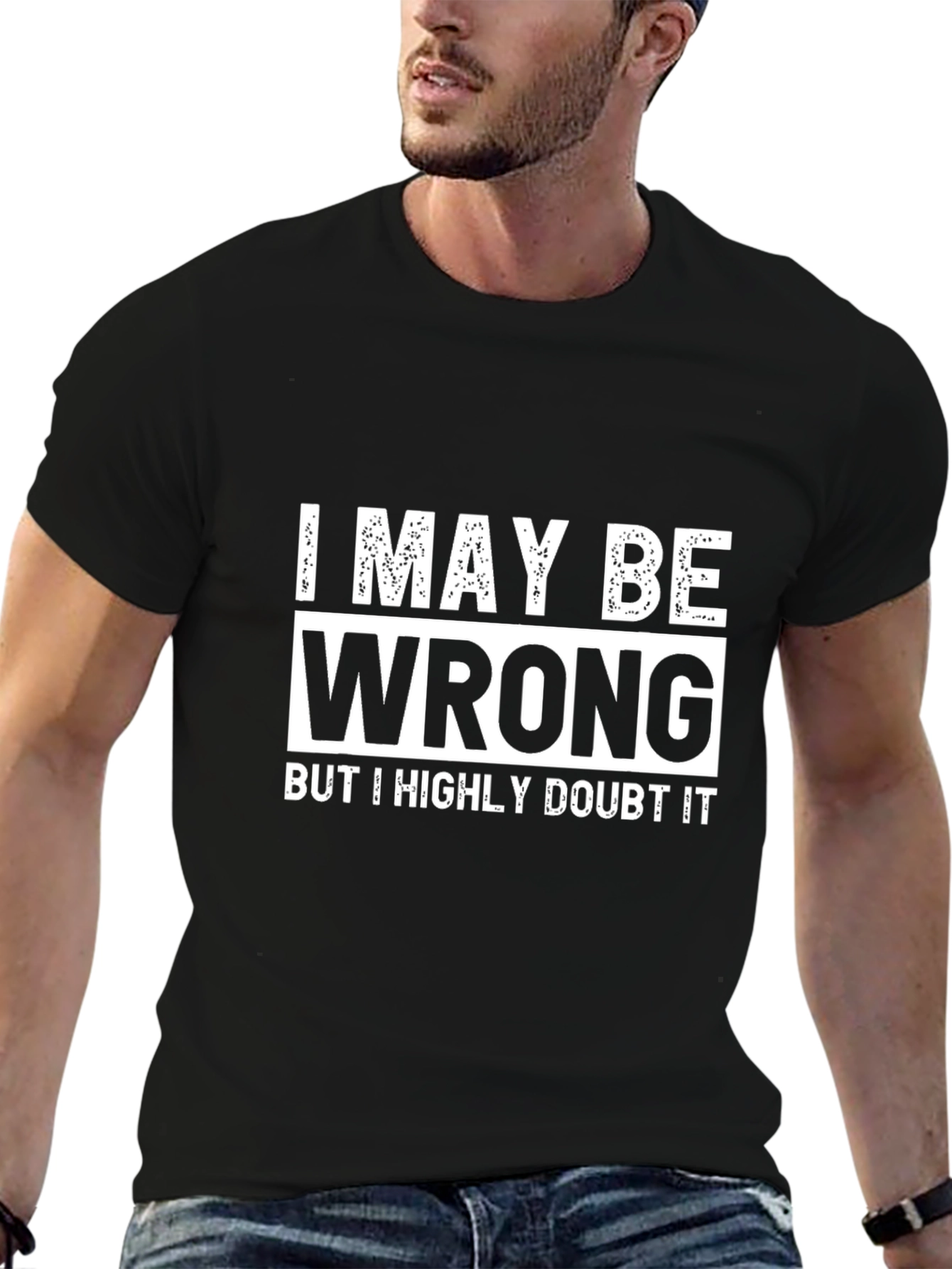 I May Be Wrong T-Shirt