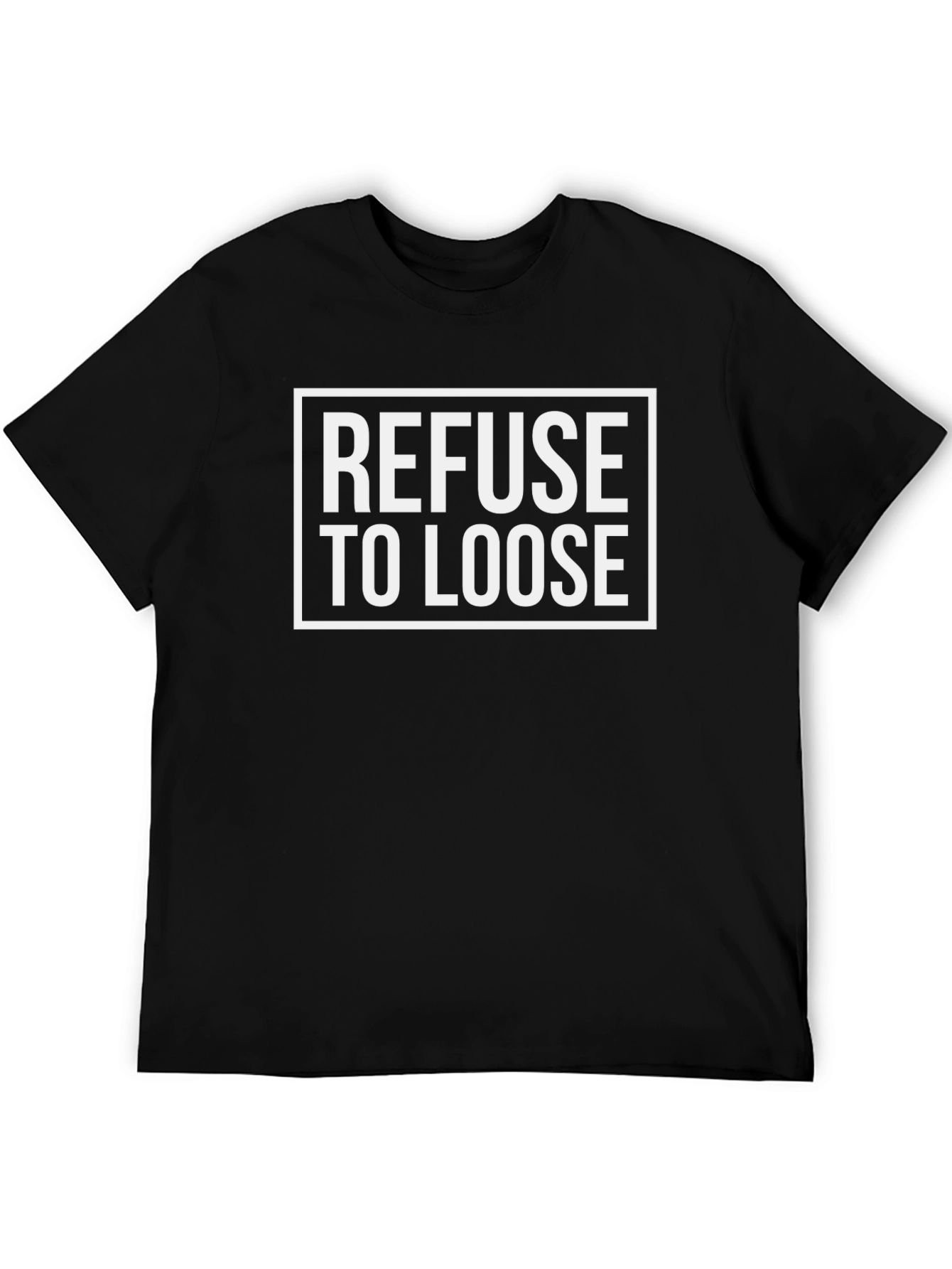Refuse To Loose Graphic T-Shirt - Black
