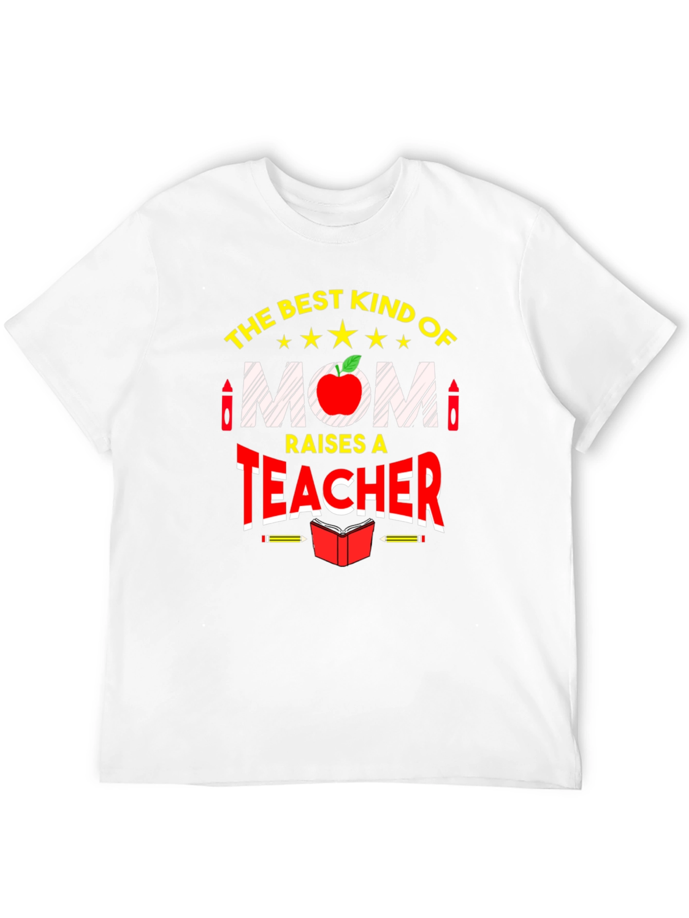 Best Mom Raises a Teacher Graphic Tee