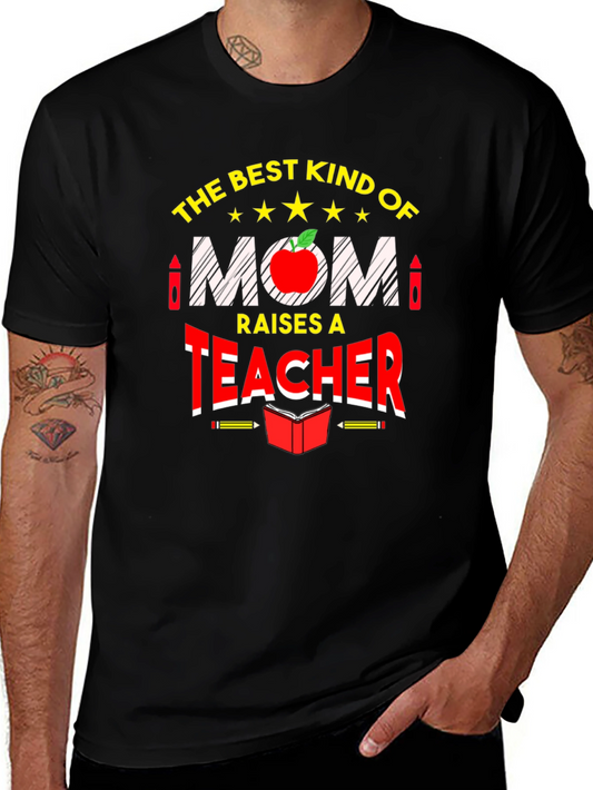 Best Mom Raises a Teacher Graphic Tee