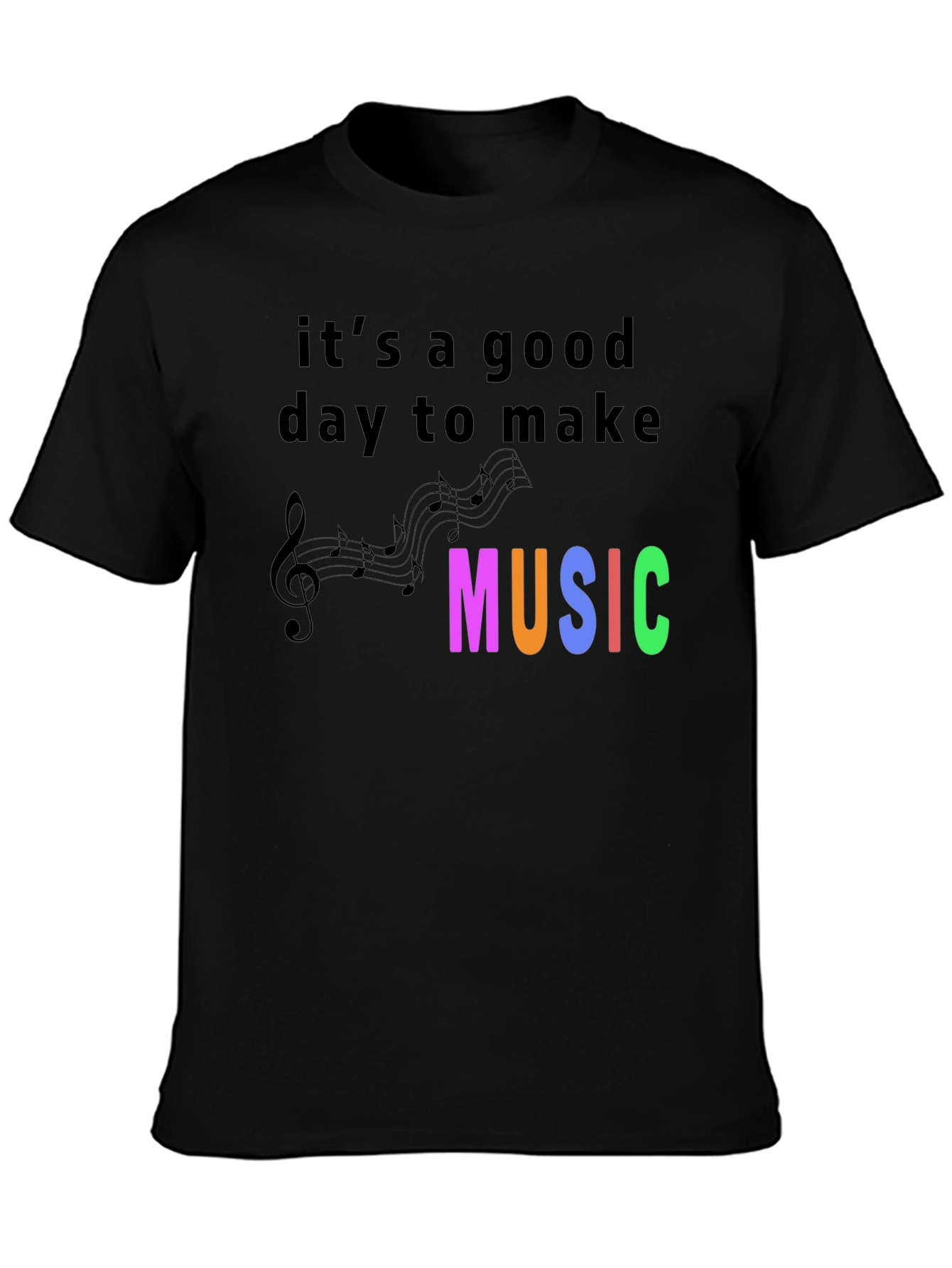 Its A Good Day To Make Music Graphic T-Shirt