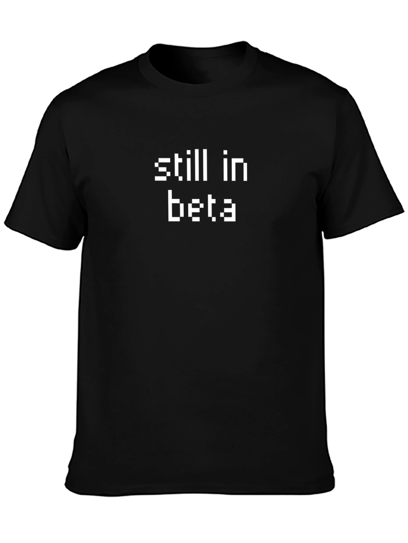 Still In Beta Pixel Art Black T-Shirt
