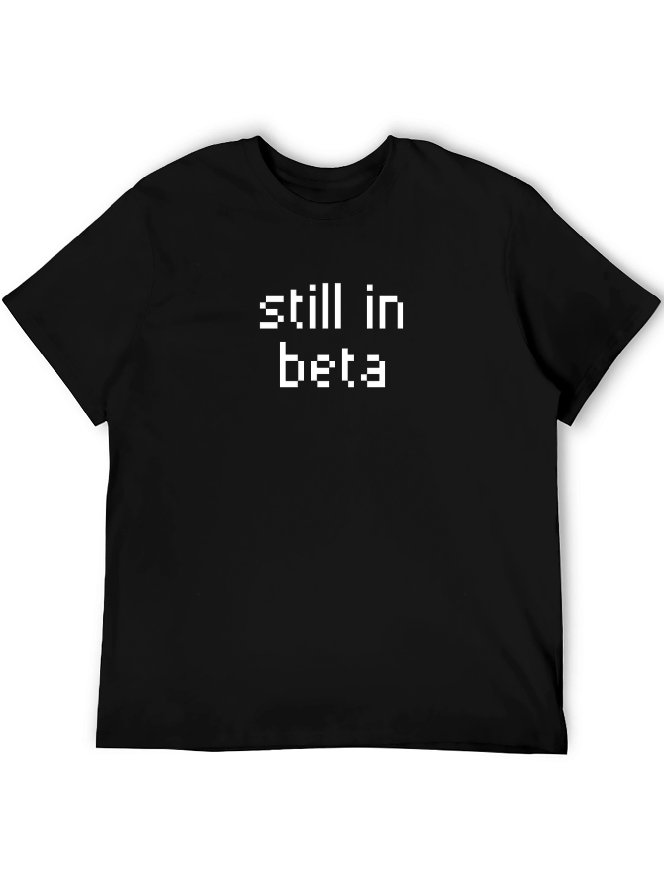Still In Beta Pixel Art Black T-Shirt