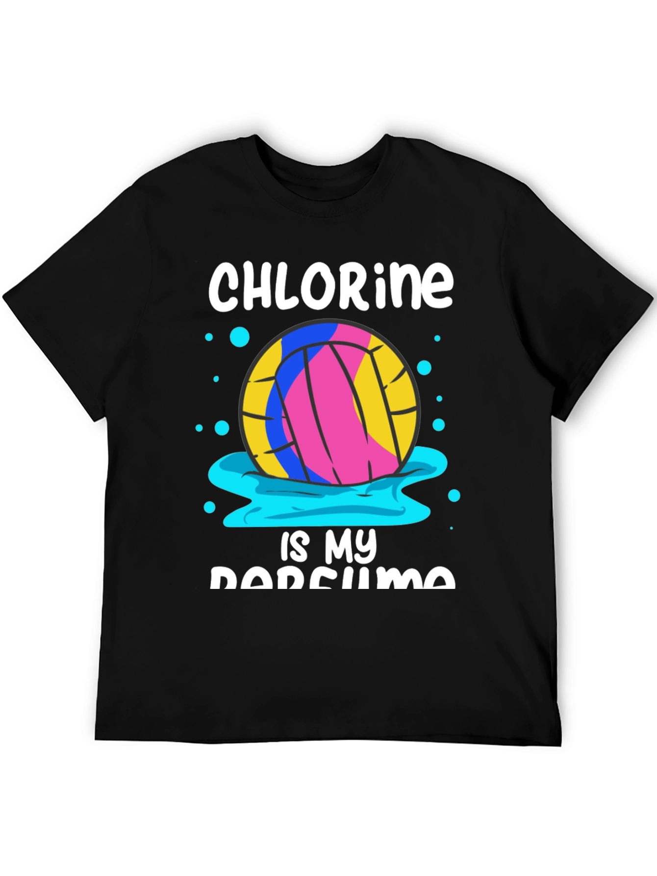 Chlorine Is My Perfume Water Polo T-Shirt