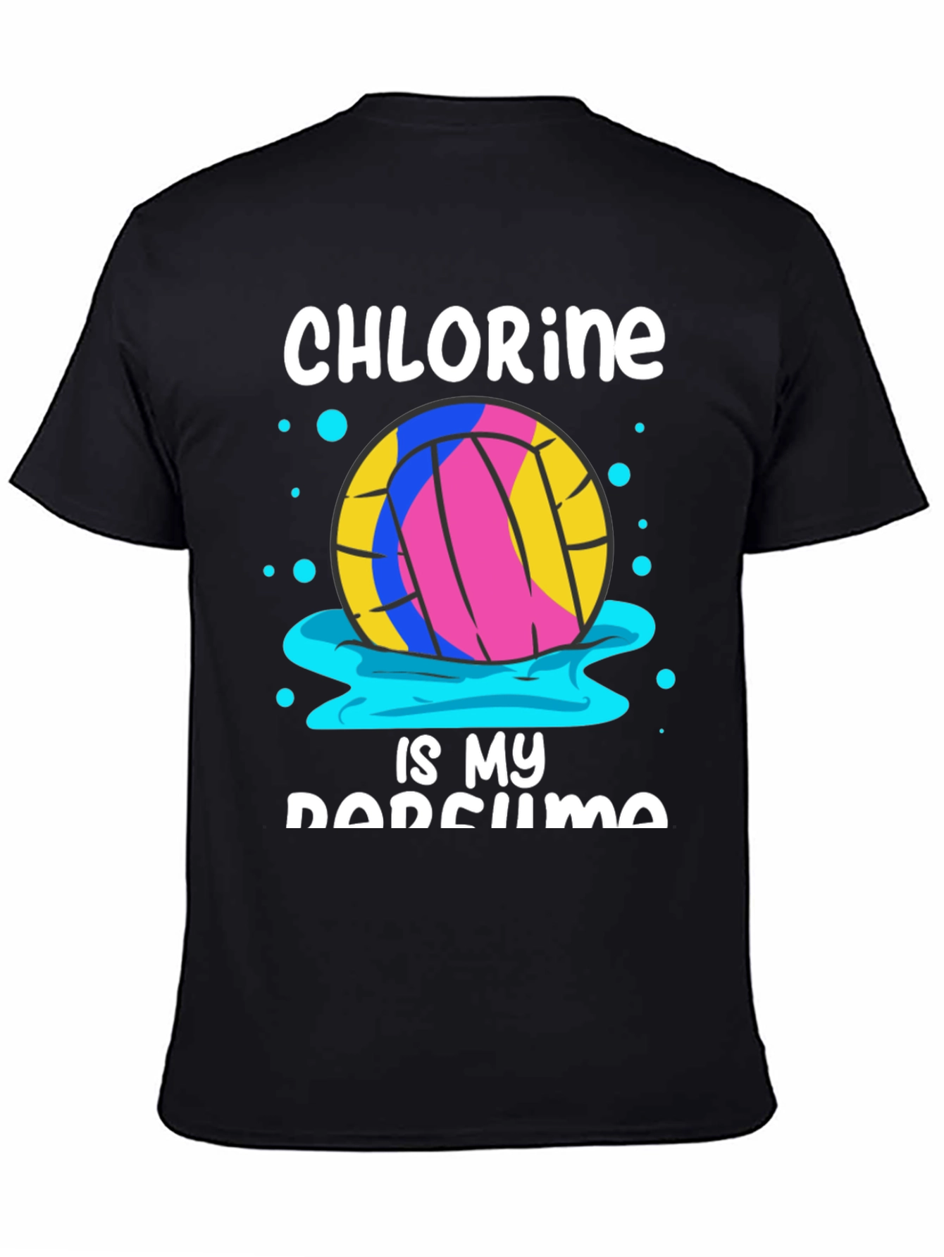 Chlorine Is My Perfume Water Polo T-Shirt