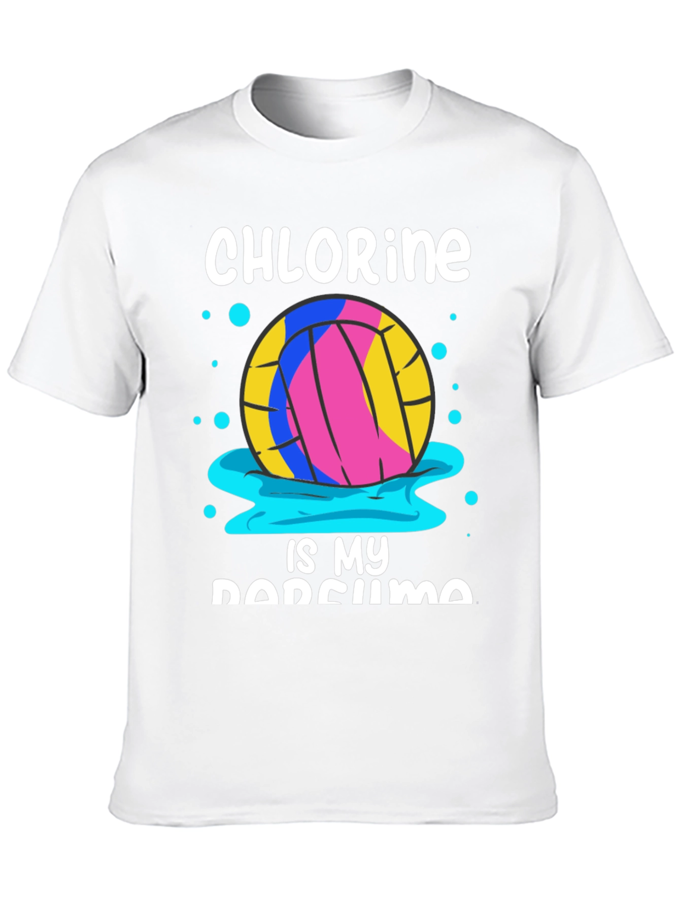 Chlorine Is My Perfume Water Polo T-Shirt