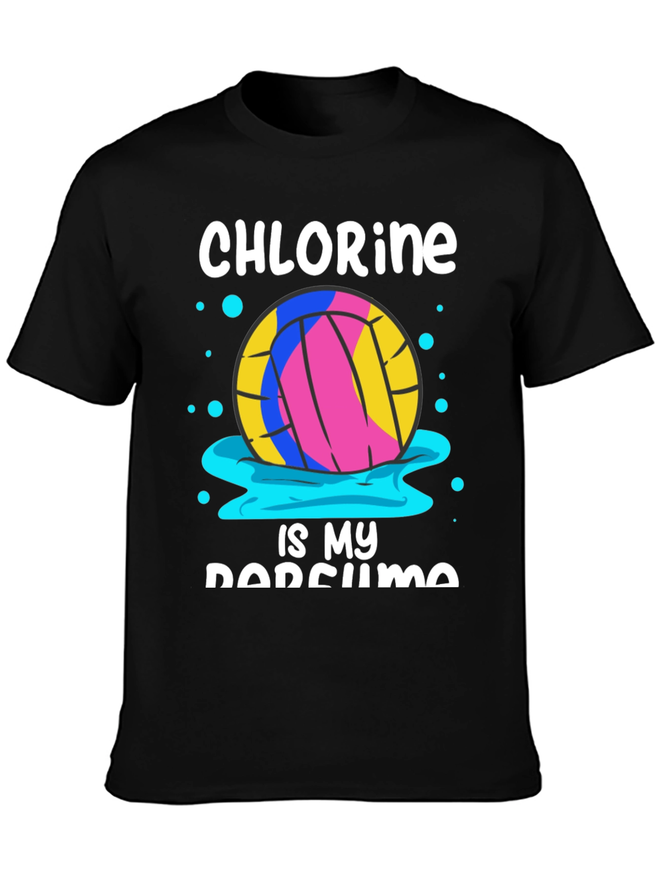 Chlorine Is My Perfume Water Polo T-Shirt