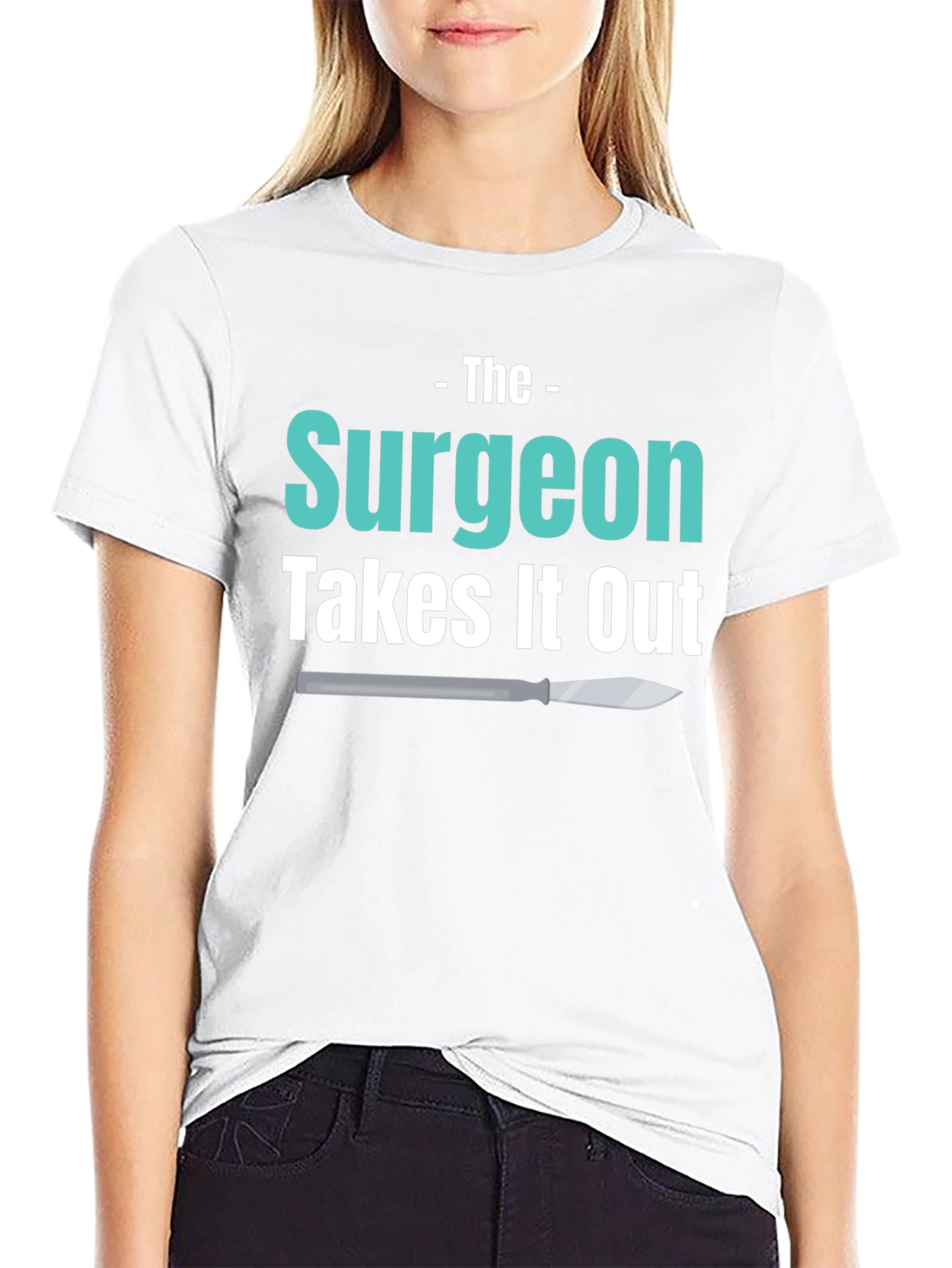 Surgeon Takes It Out T-Shirt