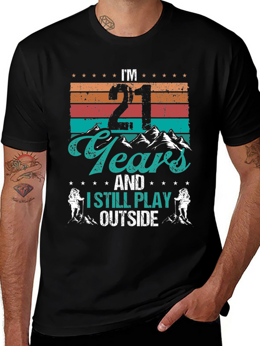 Im 21 and Still Play Outside Black T-Shirt