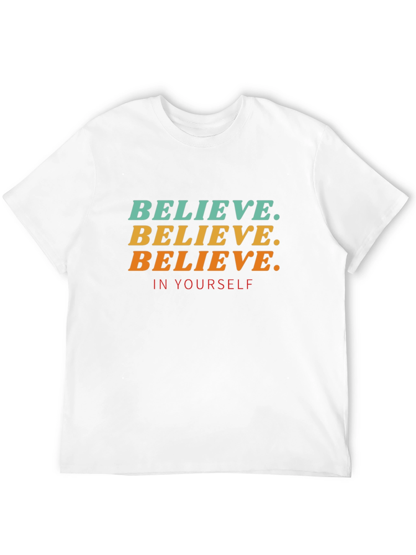 Believe In Yourself Graphic T-Shirt