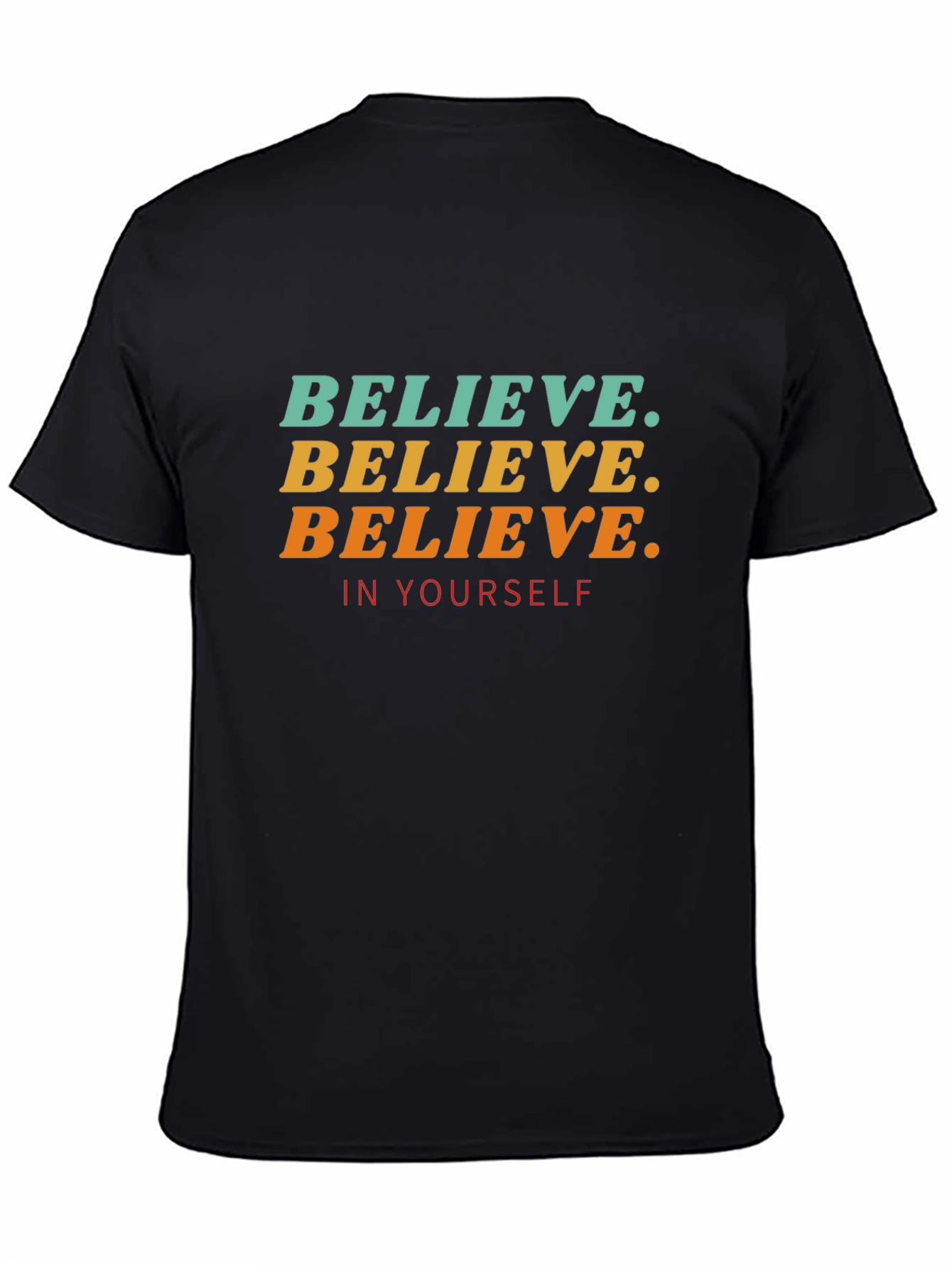 Believe In Yourself Graphic T-Shirt