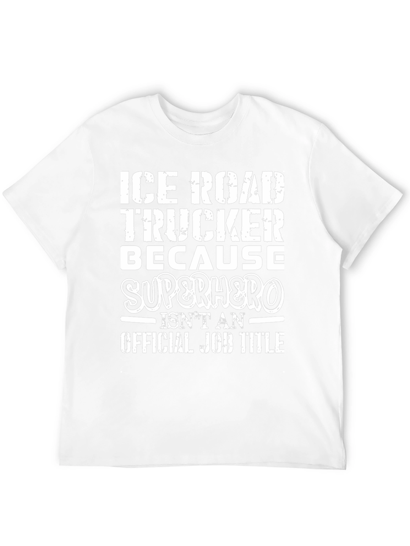 Ice Road Trucker T-Shirt - Superhero Humor Tee