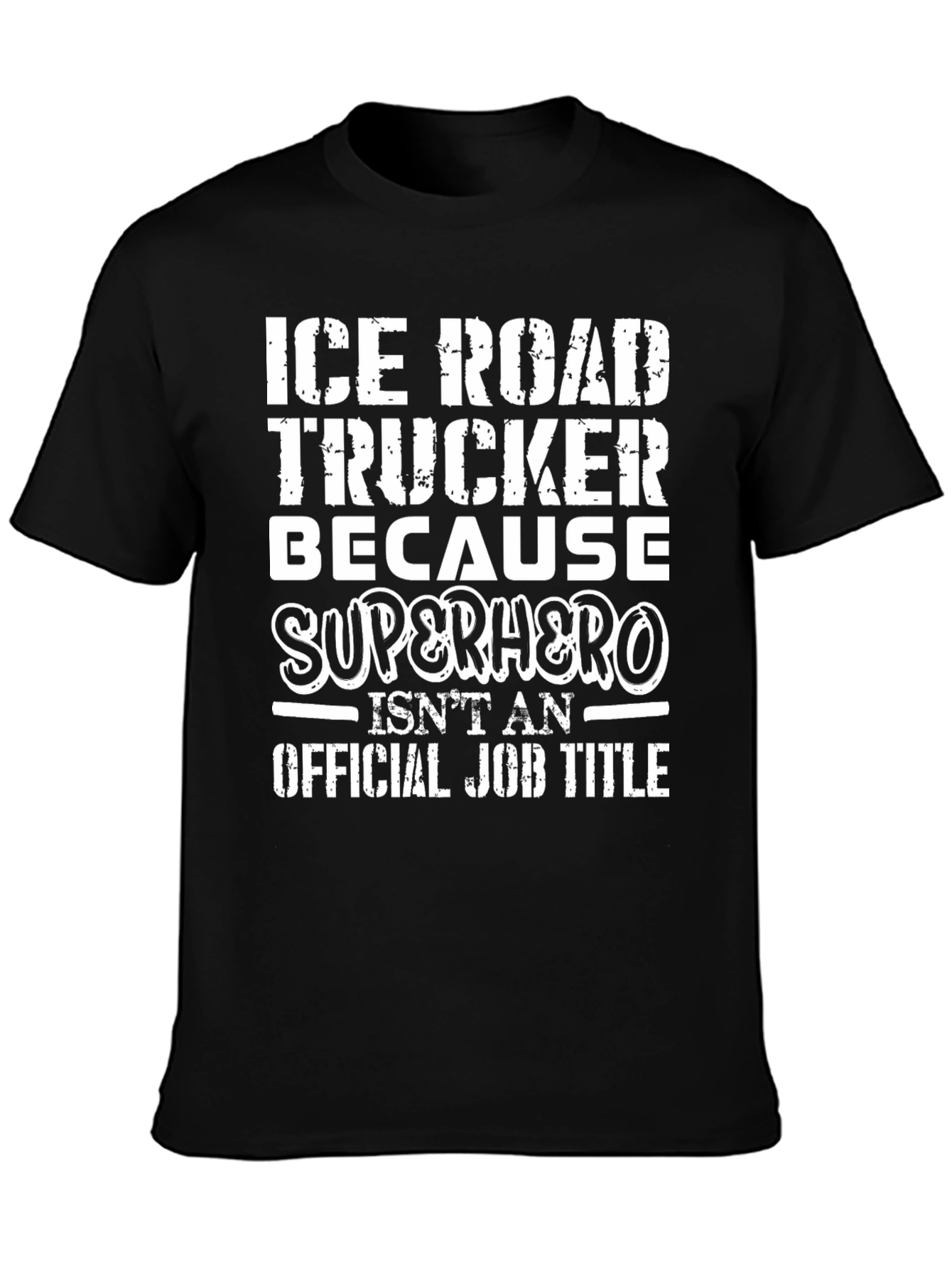 Ice Road Trucker T-Shirt - Superhero Humor Tee