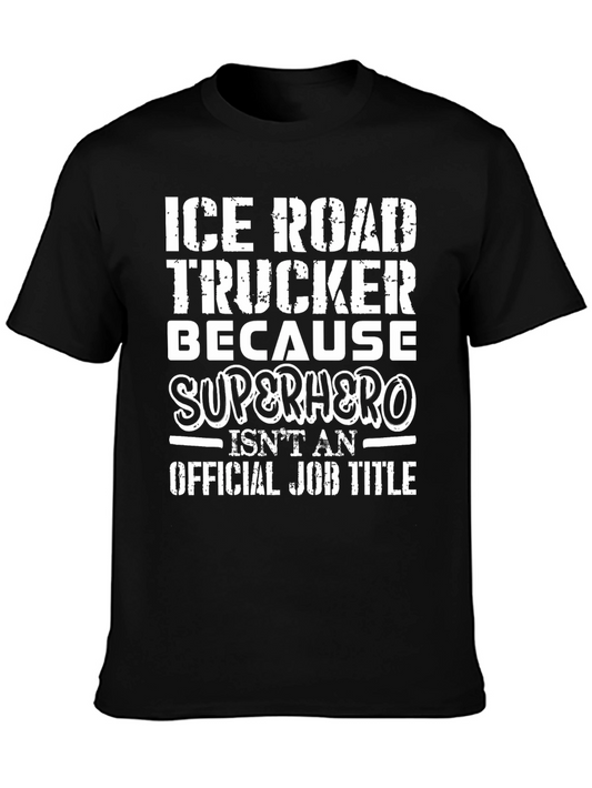 Ice Road Trucker T-Shirt - Superhero Humor Tee