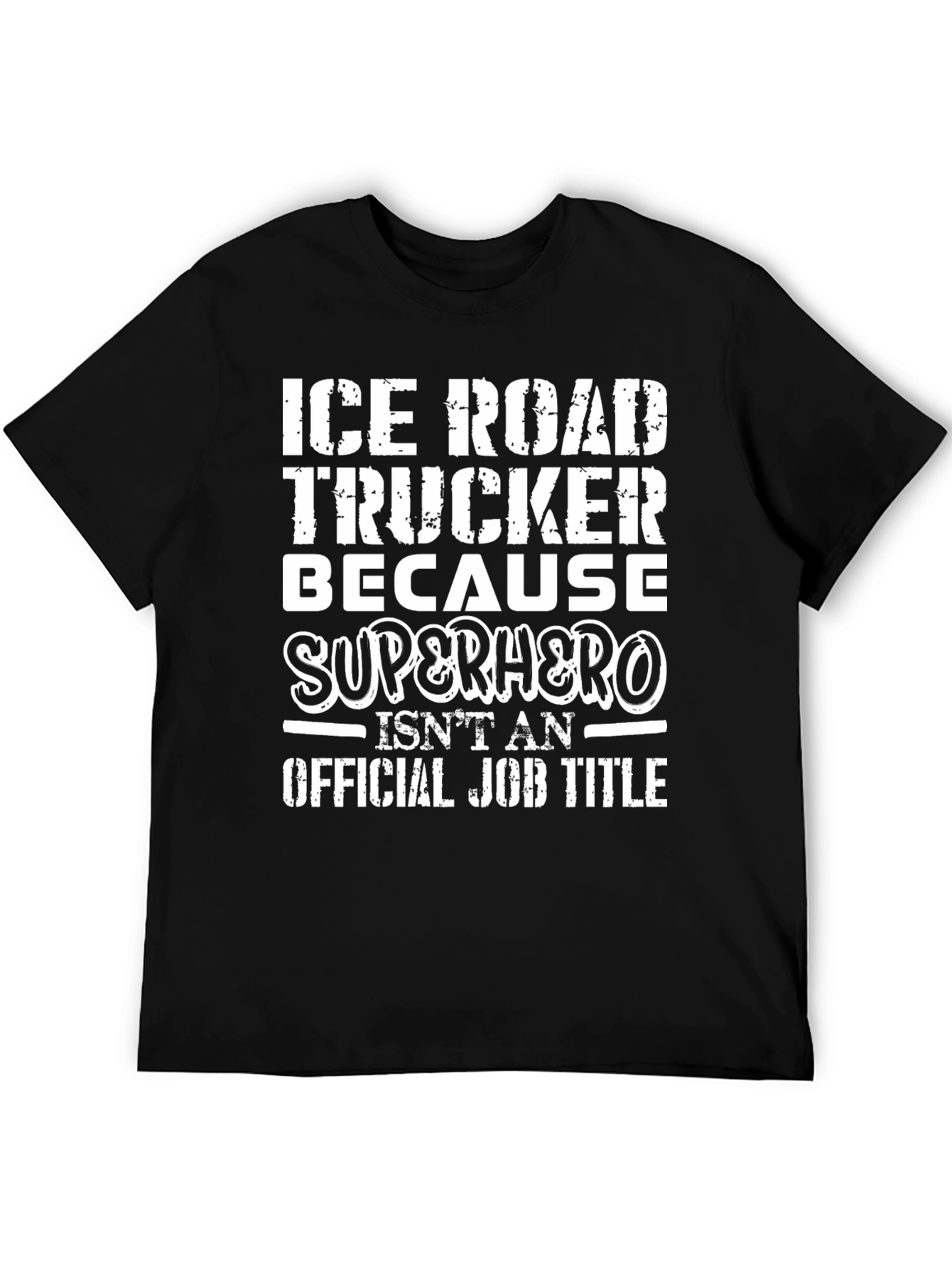 Ice Road Trucker T-Shirt - Superhero Humor Tee