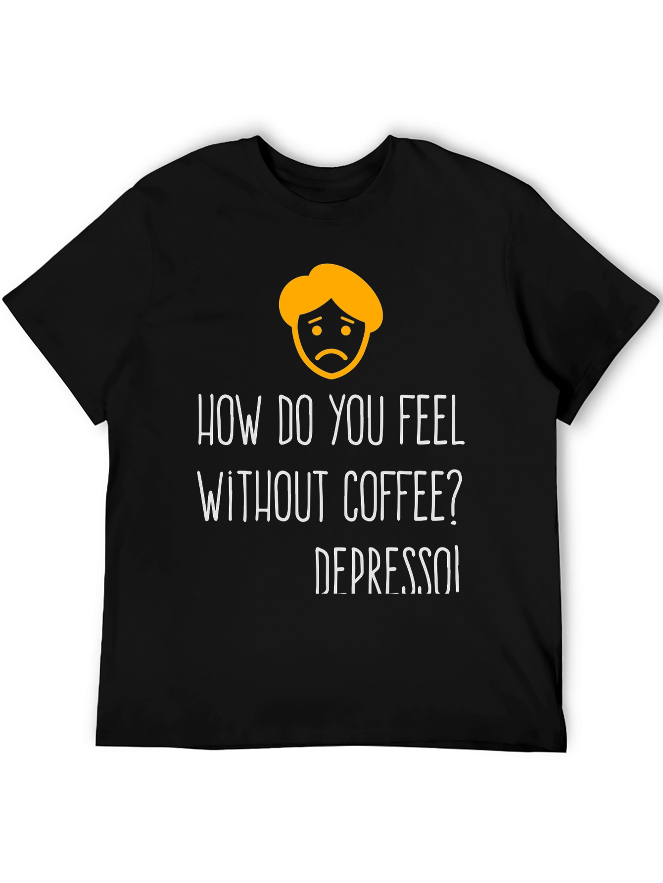 Depresso Funny T-Shirt - Coffee Lover Tee