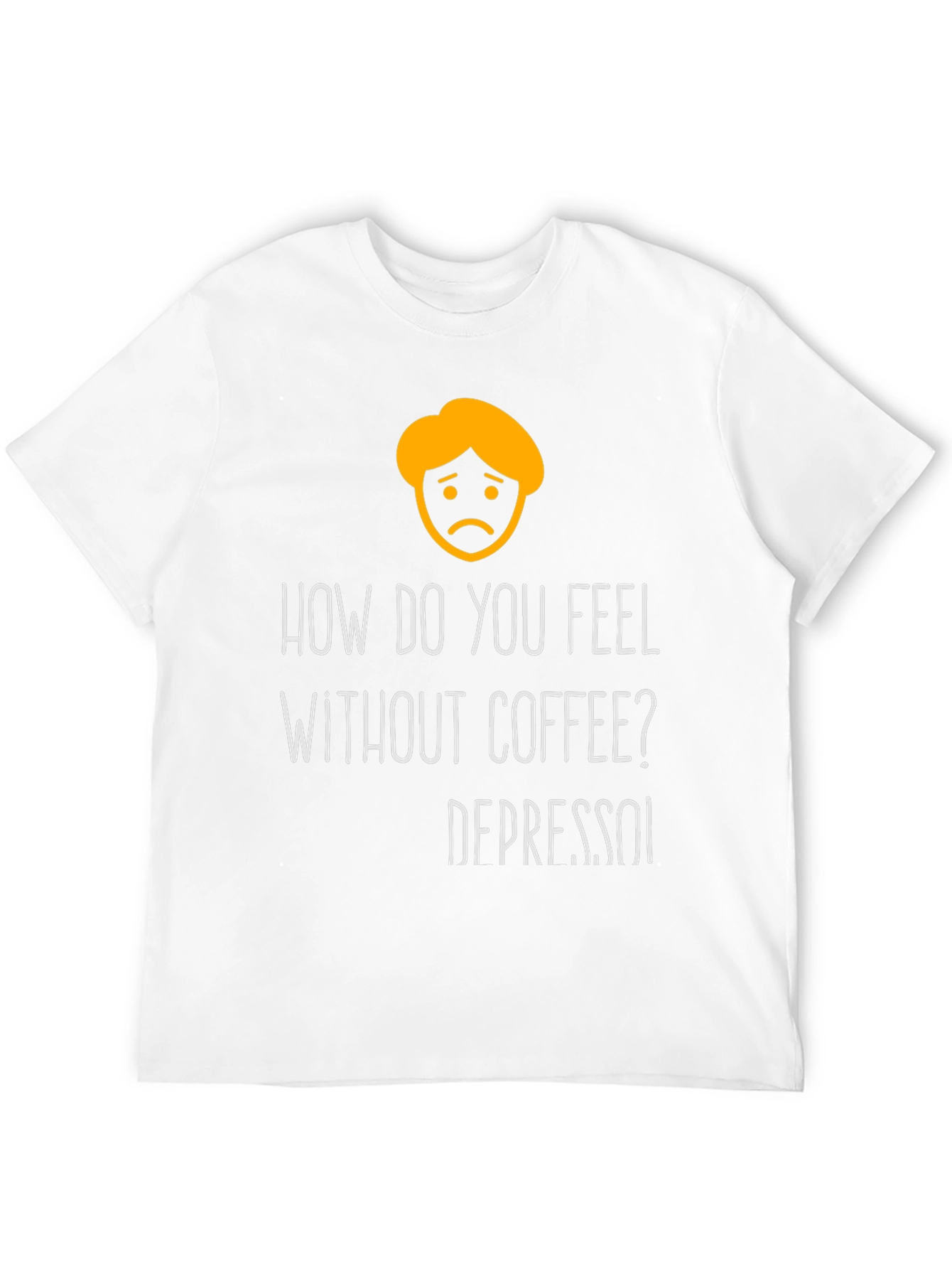 Depresso Funny T-Shirt - Coffee Lover Tee