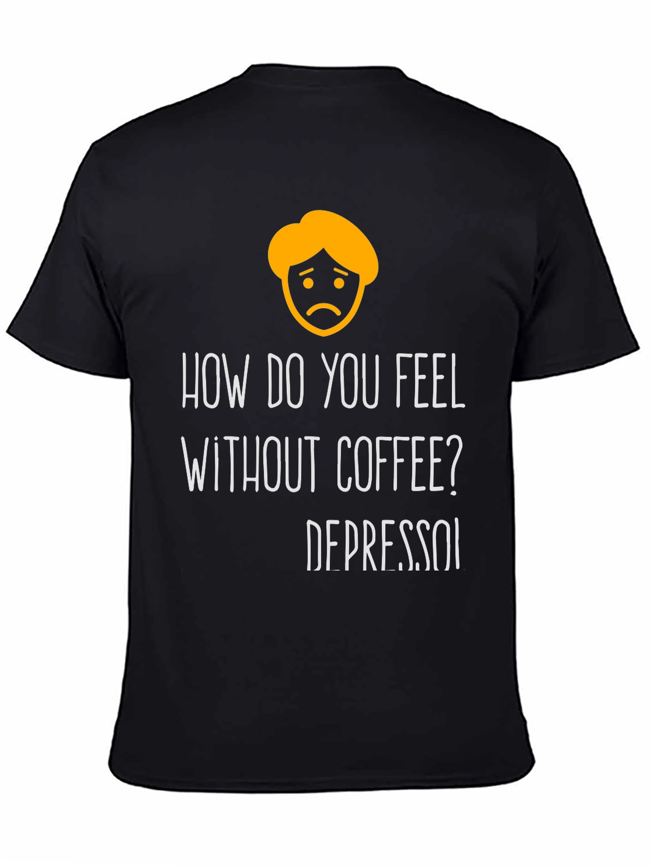 Depresso Funny T-Shirt - Coffee Lover Tee