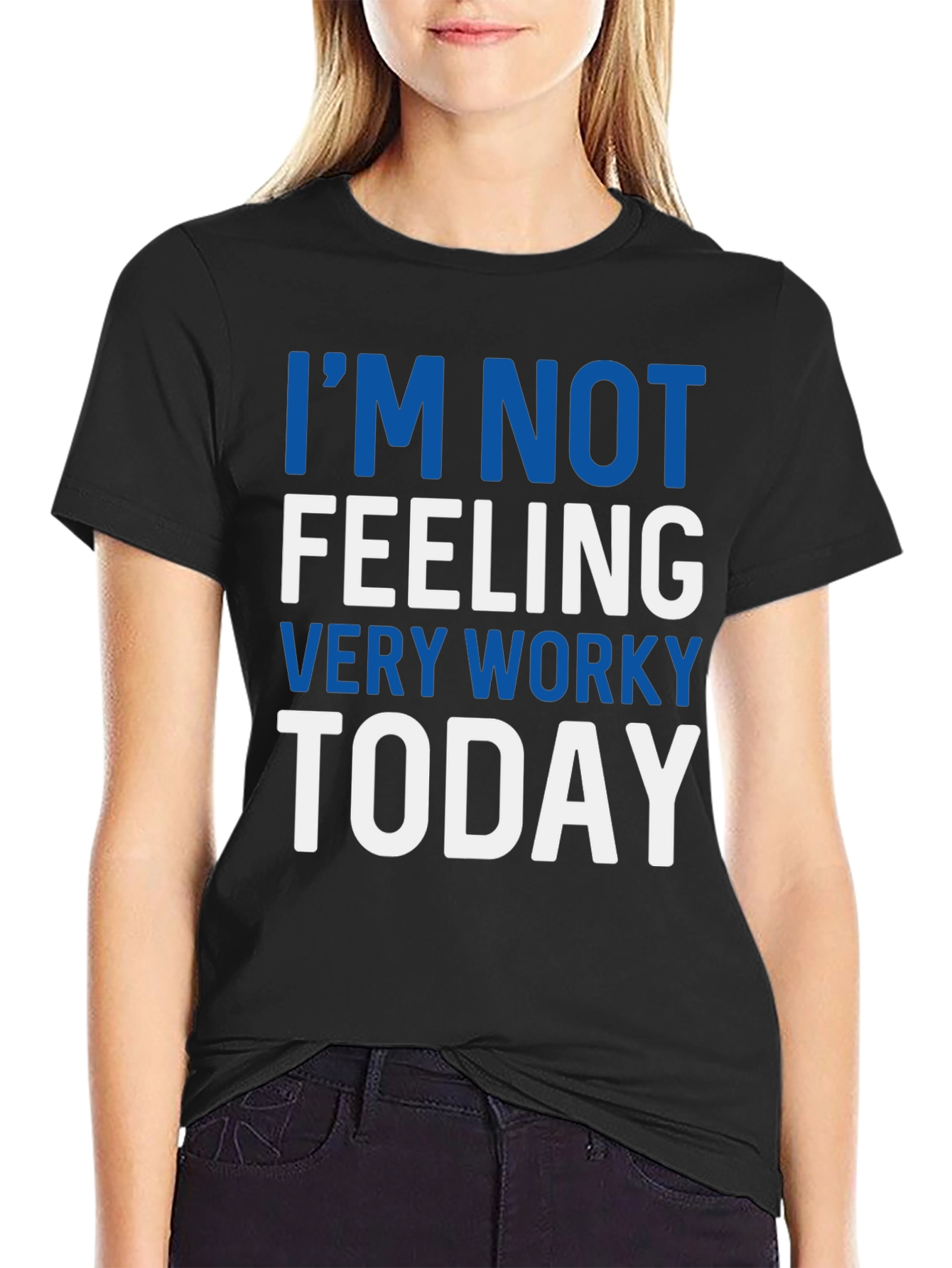 Im Not Feeling Very Worky Today T-Shirt