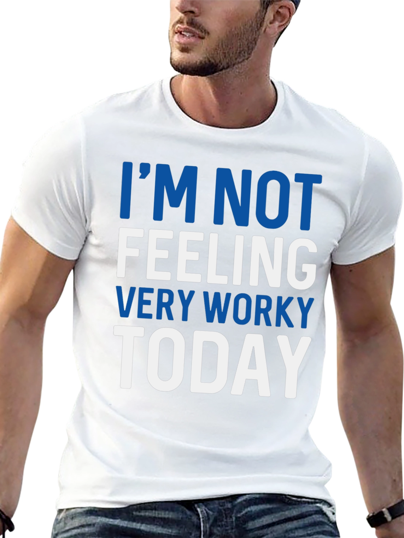 Im Not Feeling Very Worky Today T-Shirt